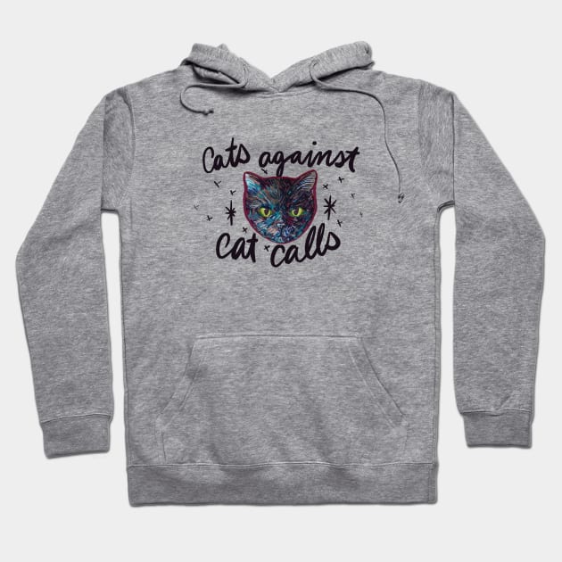 Cats Against Catcalls Hoodie by bubbsnugg